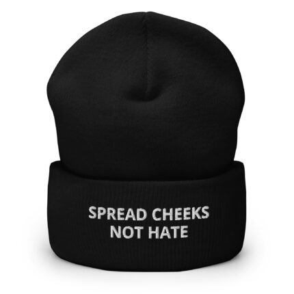 Beanie - SPREAD CHEEKS NOT HATE
