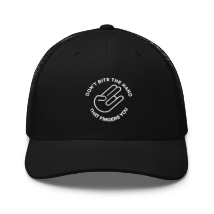 Trucker - DON'T BITE THE HAND THAT FINGERS YOU