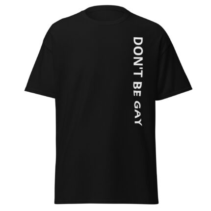 T-Shirt - DON'T BE GAY