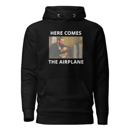 Hoodie - HERE COMES THE AIRPLANE